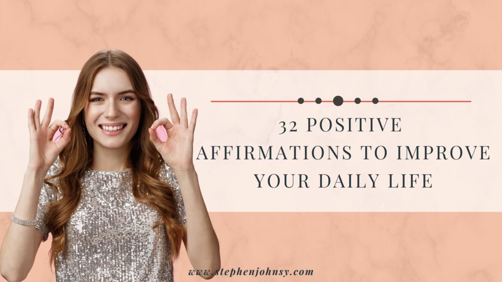 32 Powerful Affirmations To Improve Your Daily Life | Mindset ...